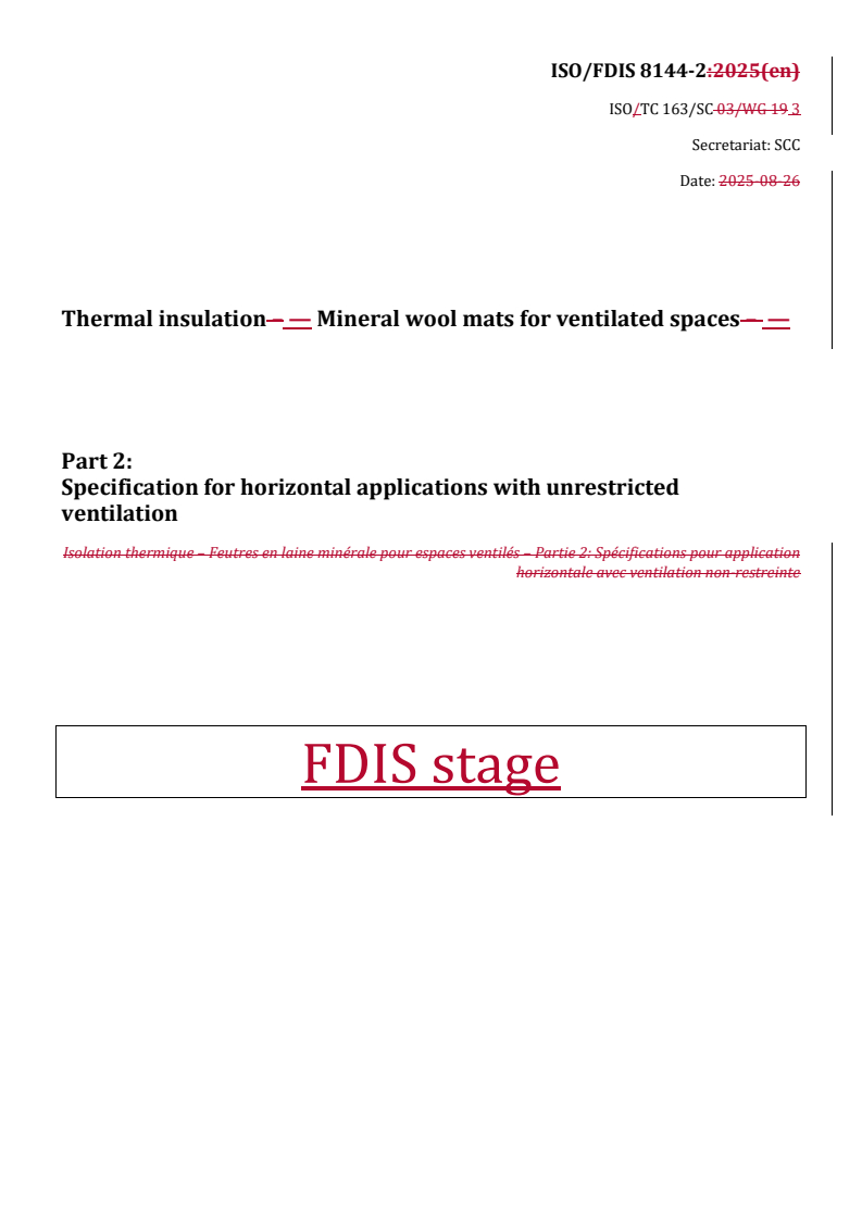 REDLINE ISO/FDIS 8144-2 - Thermal insulation — Mineral wool mats for ventilated spaces — Part 2: Specification for horizontal applications with unrestricted ventilation
Released:10/8/2025