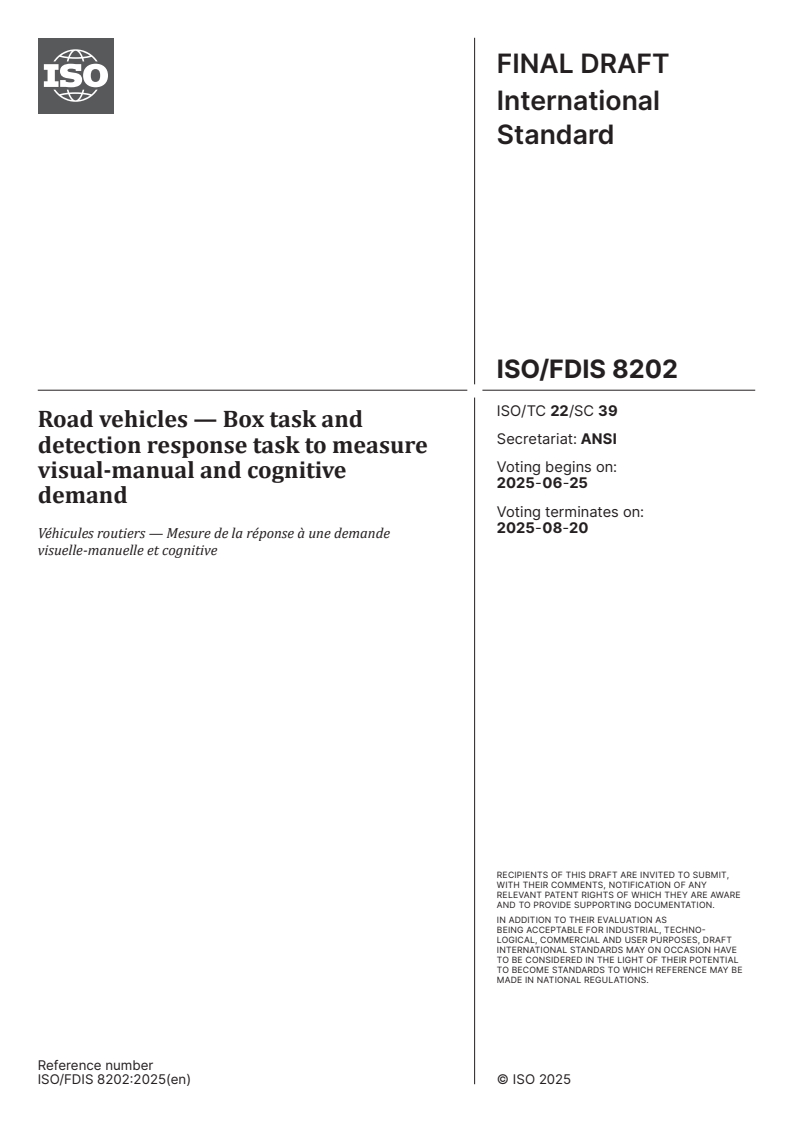 ISO/FDIS 8202 - Road vehicles — Box task and detection response task to measure visual-manual and cognitive demand
Released:13. 06. 2025