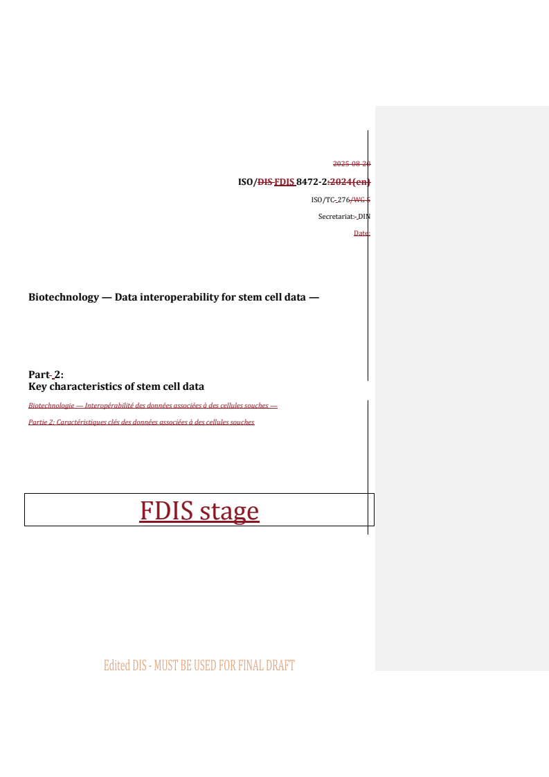ISO 8472-2 REDLINE ISO/FDIS 8472-2 - Biotechnology — Data interoperability for stem cell data — Part 2: Key characteristics of stem cell data
Released:9/25/2025