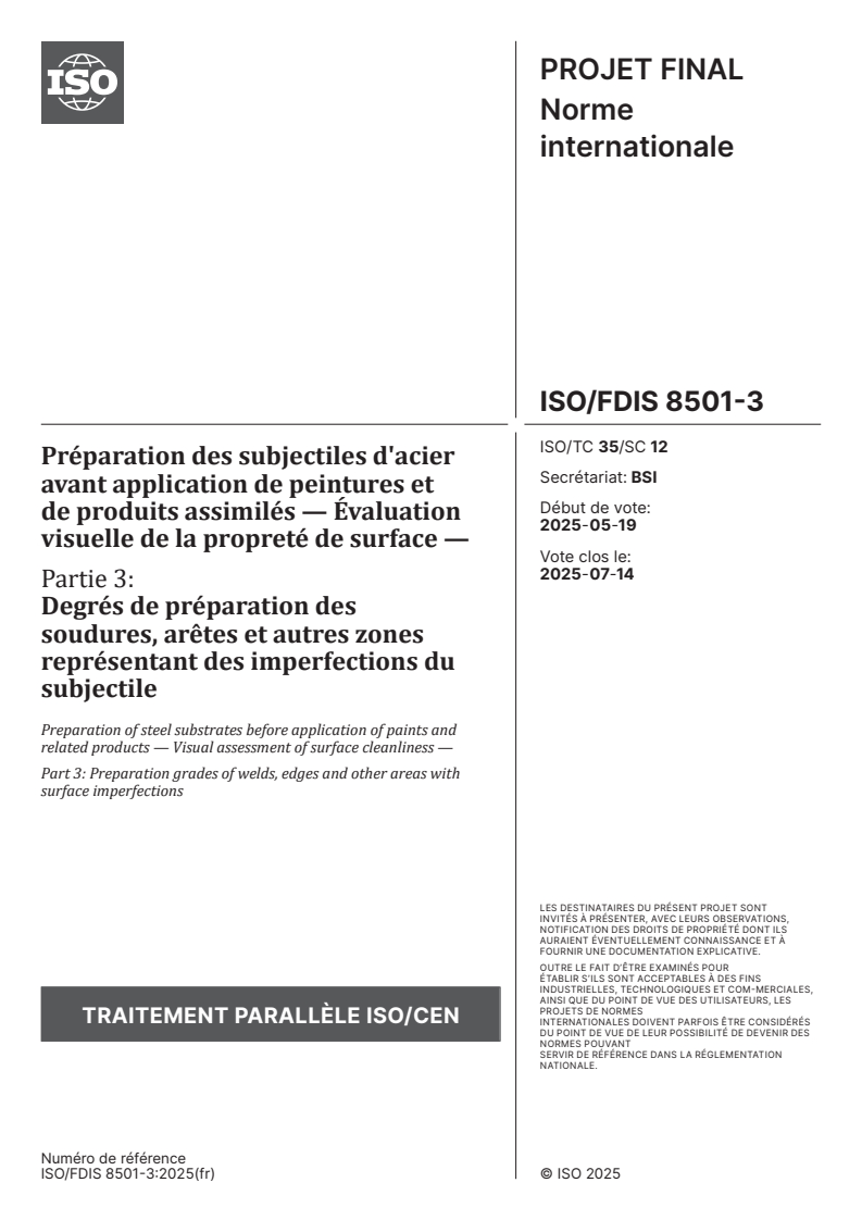 ISO/FDIS 8501-3 - Préparation des subjectiles d'acier avant application de peintures et de produits assimilés — Évaluation visuelle de la propreté de surface — Partie 3: Degrés de préparation des soudures, arêtes et autres zones représentant des imperfections du subjectile
Released:7. 06. 2025