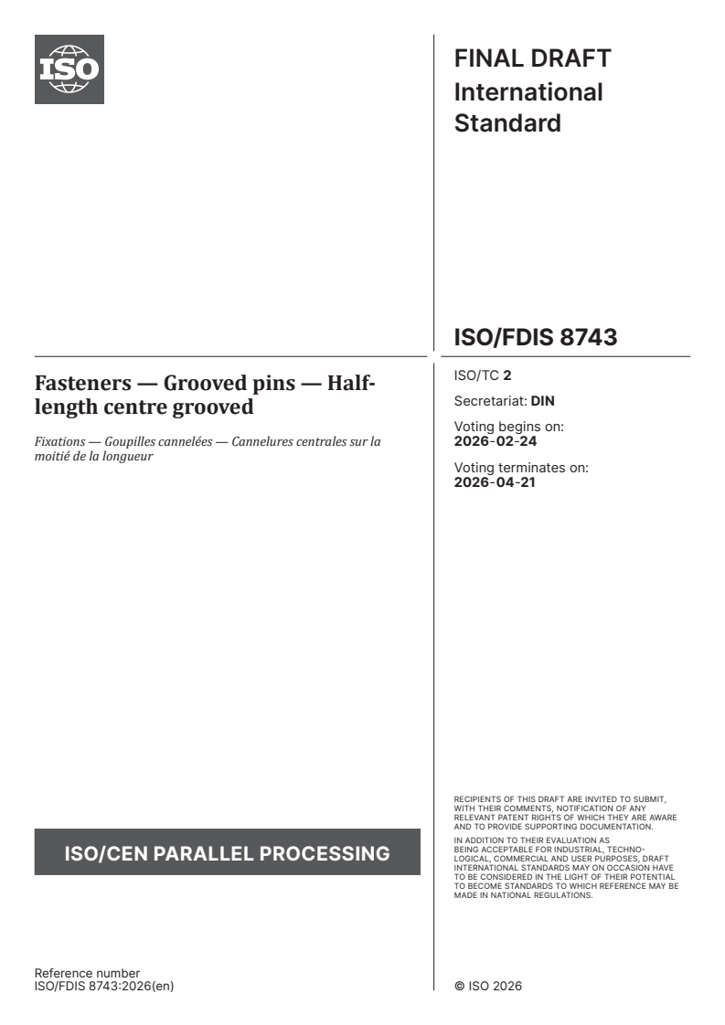 ISO 8743 ISO/FDIS 8743 - Fasteners — Grooved pins — Half-length centre grooved/10/2026 - Page 1 preview