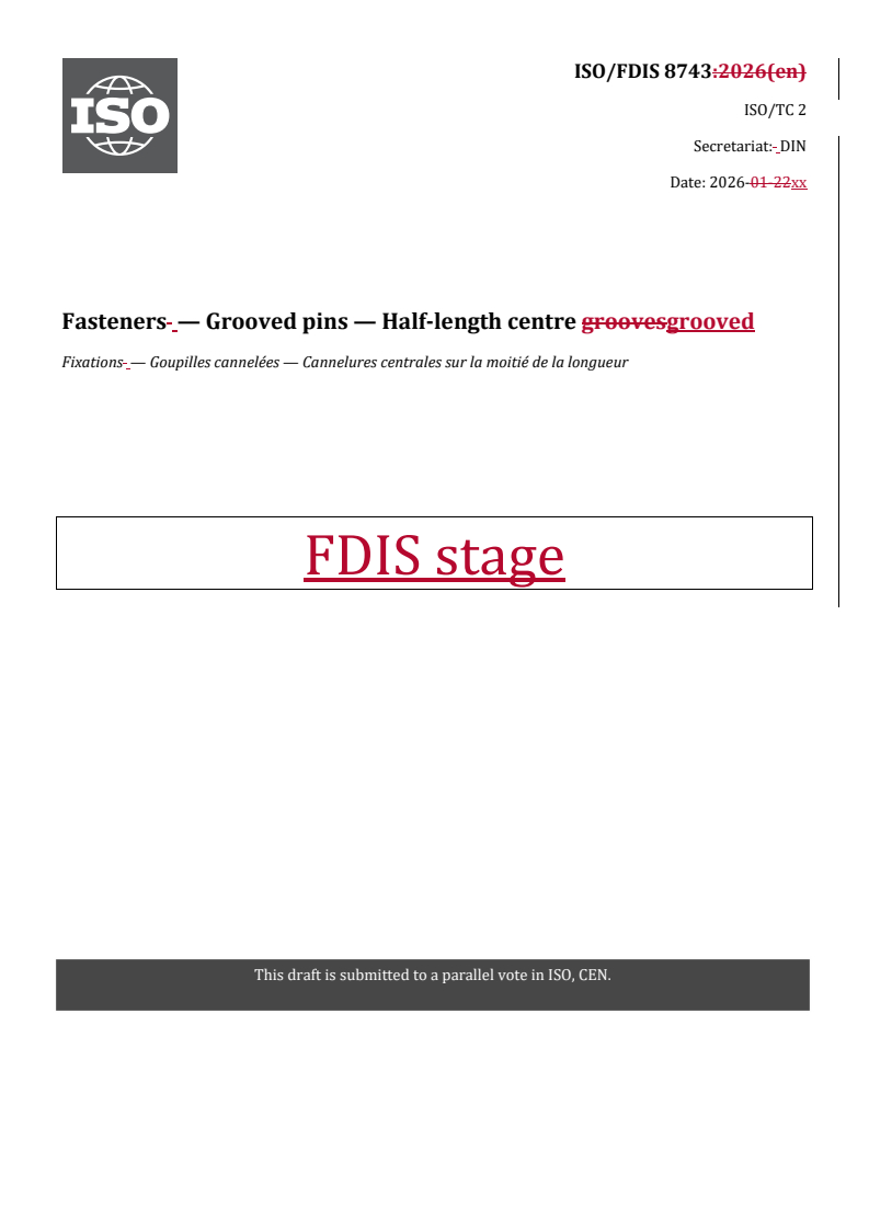 ISO 8743 REDLINE ISO/FDIS 8743 - Fasteners — Grooved pins — Half-length centre grooved/10/2026 - Page 1 preview