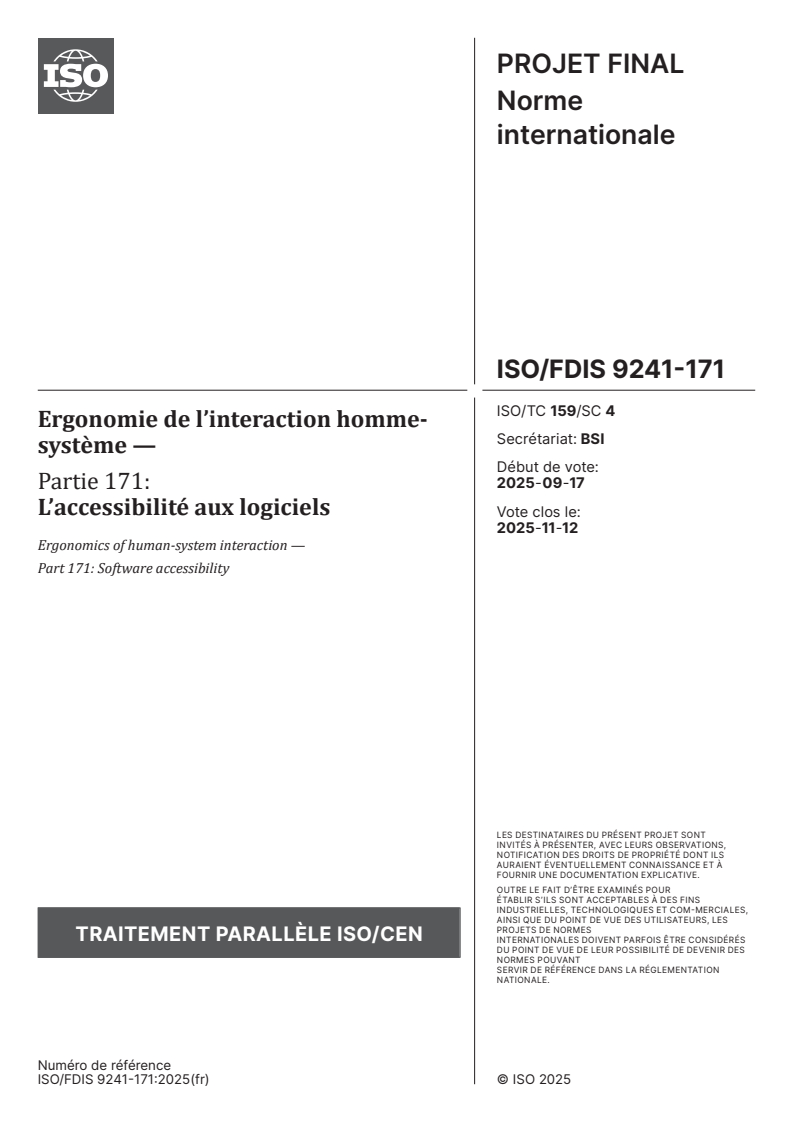 ISO/FDIS 9241-171 - Ergonomie de l’interaction homme-système — Partie 171: L’accessibilité aux logiciels
Released:9/30/2025
