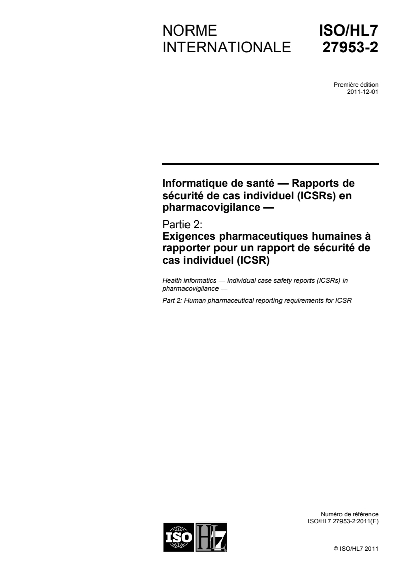 ISO/HL7 27953-2:2011 ISO/HL7 27953-2:2011 - Informatique de santé — Rapports de sécurité de cas individuel (ICSRs) en pharmacovigilance — Partie 2: Exigences pharmaceutiques humaines à rapporter pour un rapport de sécurité de cas individuel (ICSR)/18/2012 - Page 1 preview