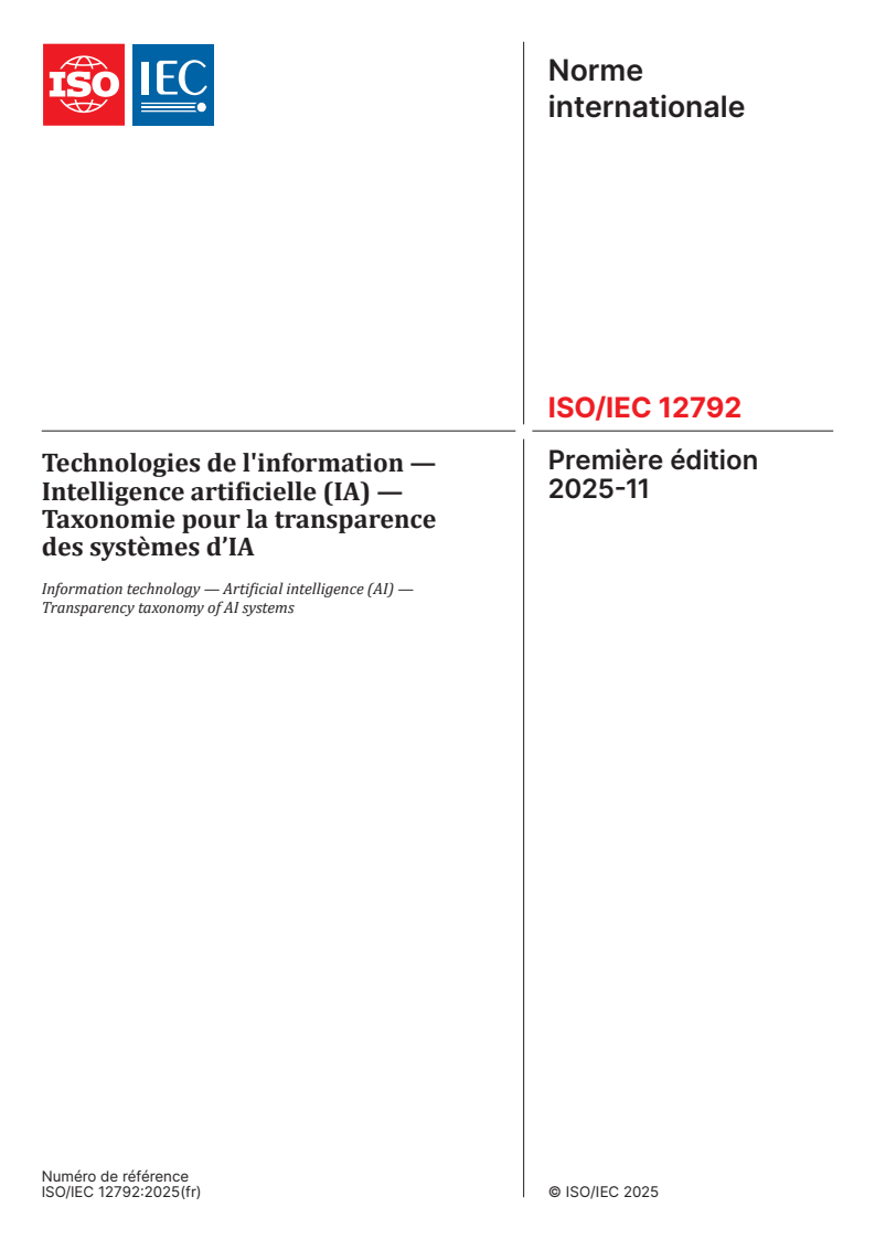 ISO/IEC 12792:2025 ISO/IEC 12792:2025 - Technologies de l'information — Intelligence artificielle (IA) — Taxonomie pour la transparence des systèmes d’IA
Released:11. 11. 2025