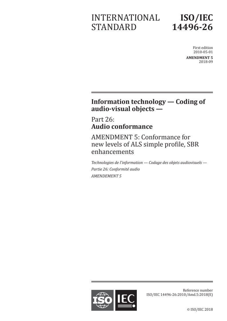 ISO/IEC 14496-26:2010/Amd 5:2018 ISO/IEC 14496-26:2010/Amd 5:2018 - Information technology — Coding of audio-visual objects — Part 26: Audio conformance — Amendment 5: Conformance for new levels of ALS simple profile, SBR enhancements
Released:8/29/2018 - Page 1 preview