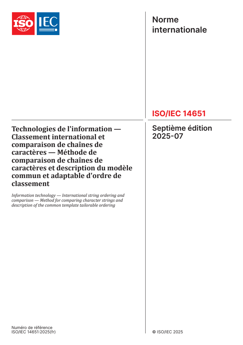 ISO/IEC 14651:2025 - Technologies de l'information — Classement international et comparaison de chaînes de caractères — Méthode de comparaison de chaînes de caractères et description du modèle commun et adaptable d'ordre de classement
Released:22. 07. 2025