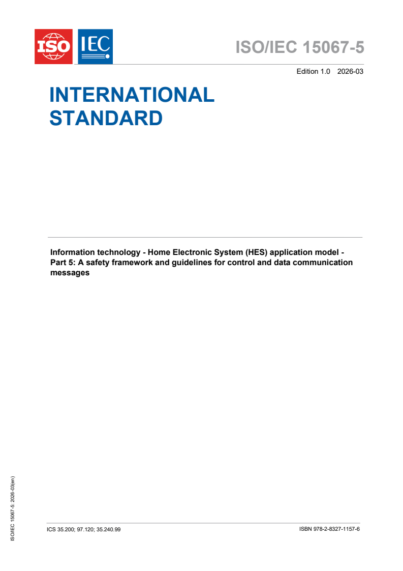 ISO/IEC 15067-5:2026 ISO/IEC 15067-5:2026 - Information technology — Home Electronic System (HES) application model — Part 5: A safety framework and guidelines for control and data communication messages - Page 1 preview