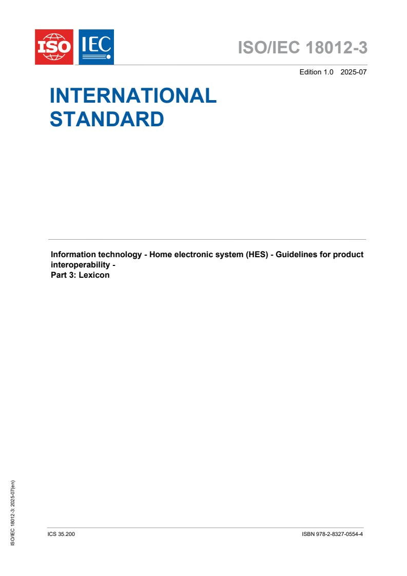 ISO/IEC 18012-3:2025 - Information technology — Home electronic system (HES) — Guidelines for product interoperability — Part 3: Lexicon
Released:18. 07. 2025