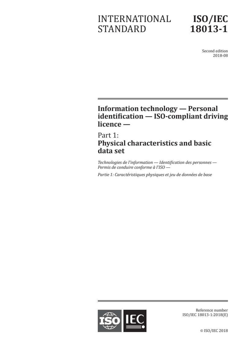 ISO/IEC 18013-1:2018 ISO/IEC 18013-1:2018 - Information technology — Personal identification — ISO-compliant driving licence — Part 1: Physical characteristics and basic data set/20/2018 - Page 1 preview