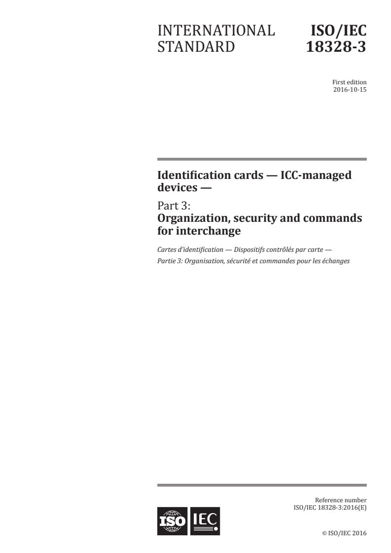 ISO/IEC 18328-3:2016 ISO/IEC 18328-3:2016 - Identification cards — ICC-managed devices — Part 3: Organization, security and commands for interchange/14/2016 - Page 1 preview