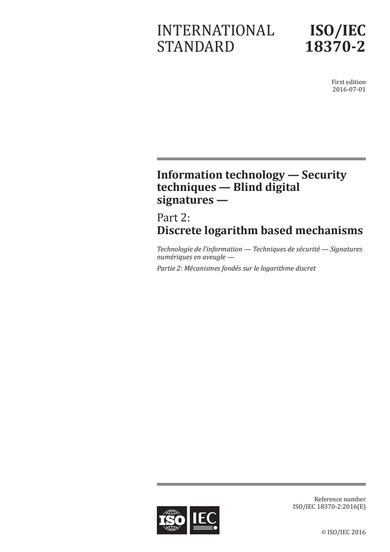 ISO/IEC 18370-2:2016 ISO/IEC 18370-2:2016 - Information technology — Security techniques — Blind digital signatures — Part 2: Discrete logarithm based mechanisms/1/2016 - Page 1 preview