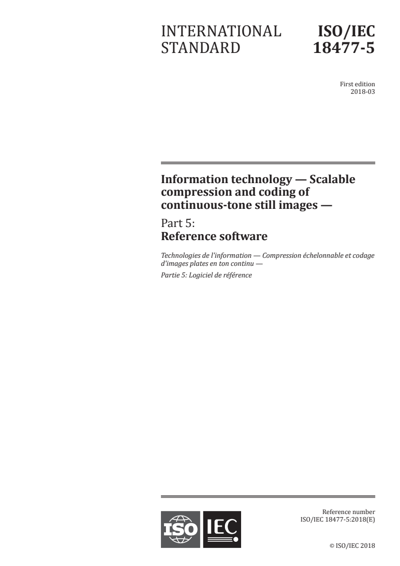 ISO/IEC 18477-5:2018 ISO/IEC 18477-5:2018 - Information technology — Scalable compression and coding of continuous-tone still images — Part 5: Reference software/21/2018 - Page 1 preview