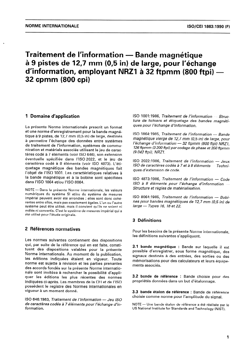 ISO/IEC 1863:1990 ISO/IEC 1863:1990 - Traitement de l'information — Bande magnétique à 9 pistes de 12,7 mm (0,5 in) de large, pour l'échange d'information, employant NRZ1 à 32 ftpmm (800 ftpi) — 32 cpmm (800 cpi)/30/1992 - Page 3 preview