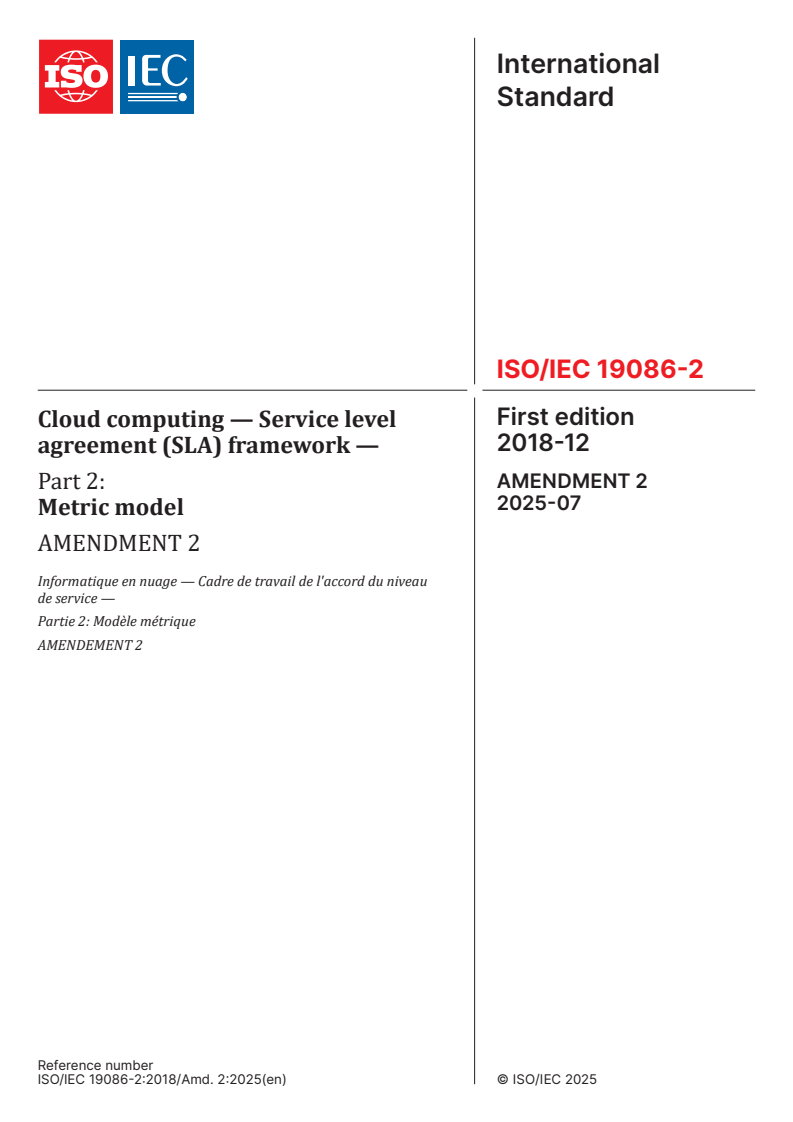 ISO/IEC 19086-2:2018/Amd 2:2025 - Cloud computing — Service level agreement (SLA) framework — Part 2: Metric model — Amendment 2
Released:30. 07. 2025