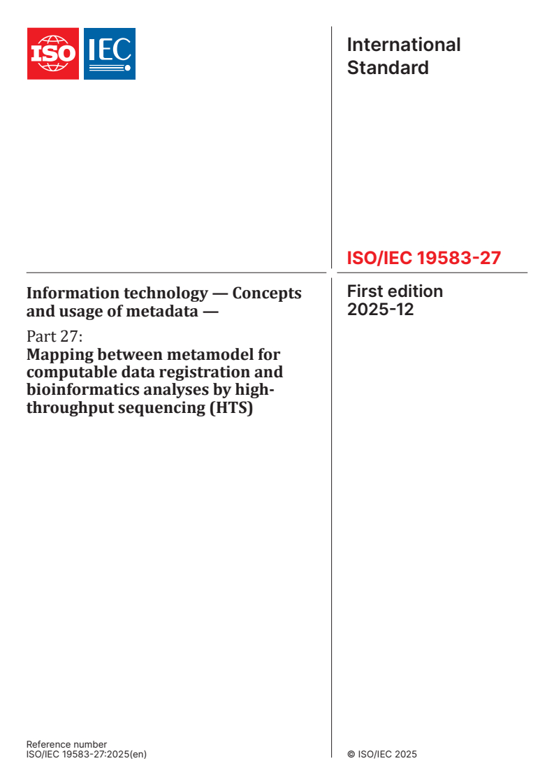 ISO/IEC 19583-27:2025 ISO/IEC 19583-27:2025 - Information technology — Concepts and usage of metadata — Part 27: Mapping between metamodel for computable data registration and bioinformatics analyses by high-throughput sequencing (HTS)
Released:12. 12. 2025