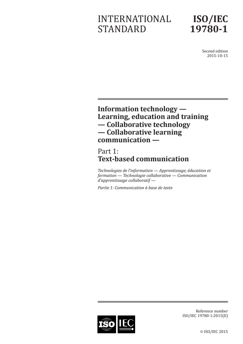 ISO/IEC 19780-1:2015 ISO/IEC 19780-1:2015 - Information technology — Learning, education and training — Collaborative technology — Collaborative learning communication — Part 1: Text-based communication/20/2015 - Page 1 preview