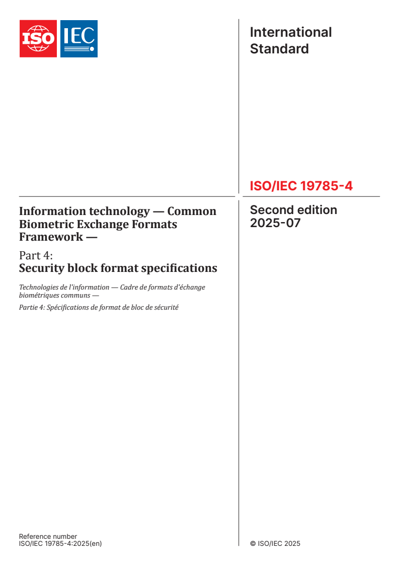 ISO/IEC 19785-4:2025 - Information technology — Common Biometric Exchange Formats Framework — Part 4: Security block format specifications
Released:25. 07. 2025