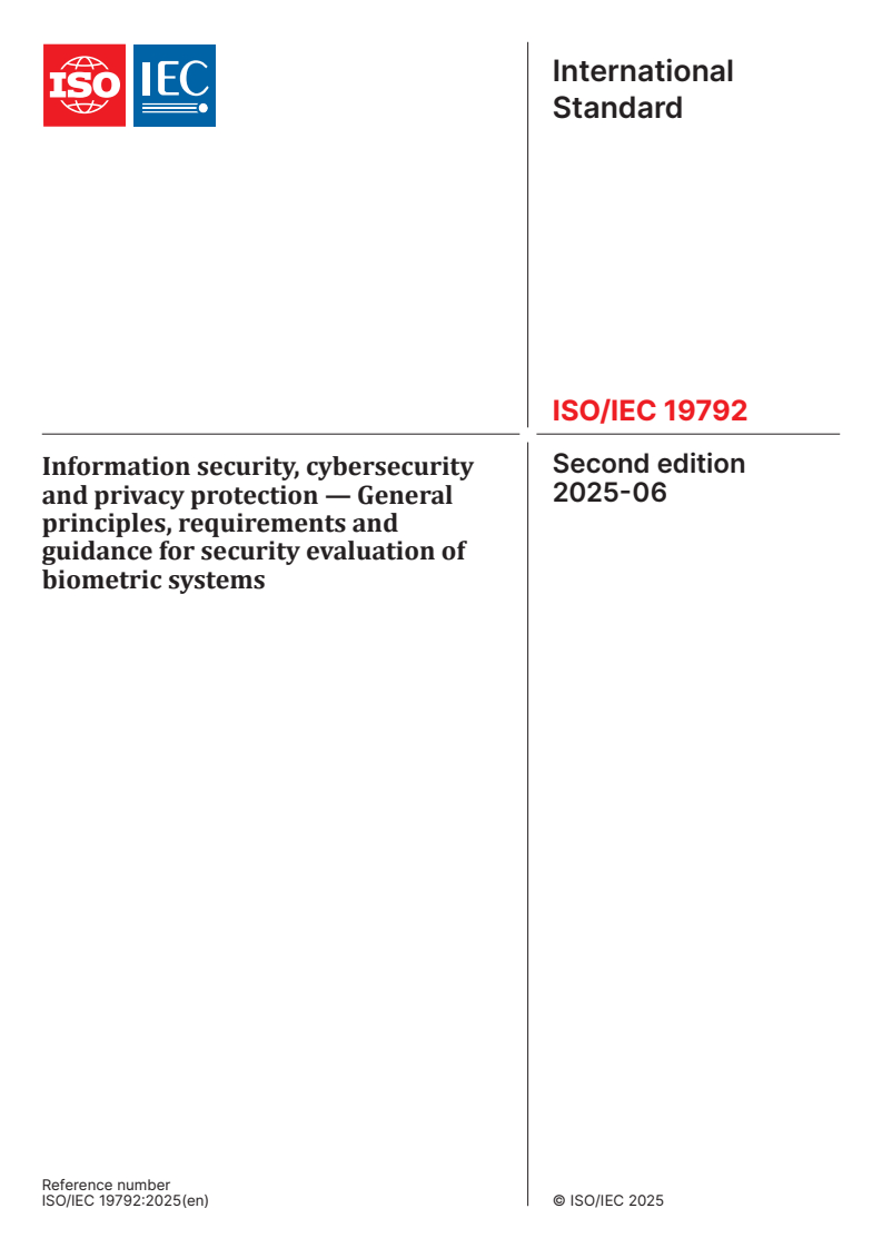ISO/IEC 19792:2025 - Information security, cybersecurity and privacy protection — General principles, requirements and guidance for security evaluation of biometric systems
Released:25. 06. 2025