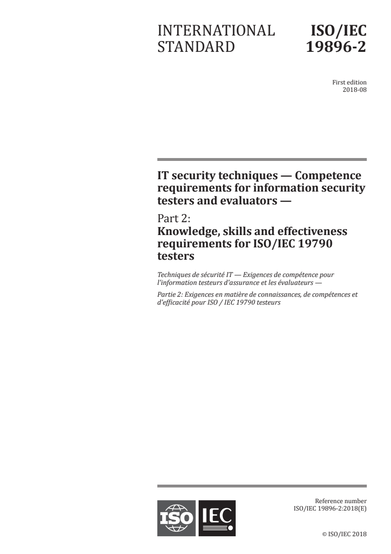 ISO/IEC 19896-2:2018 ISO/IEC 19896-2:2018 - IT security techniques — Competence requirements for information security testers and evaluators — Part 2: Knowledge, skills and effectiveness requirements for ISO/IEC 19790 testers/24/2018 - Page 1 preview