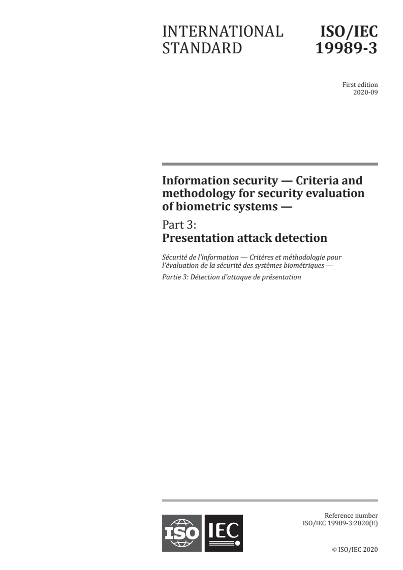 ISO/IEC 19989-3:2020 ISO/IEC 19989-3:2020 - Information security — Criteria and methodology for security evaluation of biometric systems — Part 3: Presentation attack detection
Released:9/18/2020 - Page 1 preview