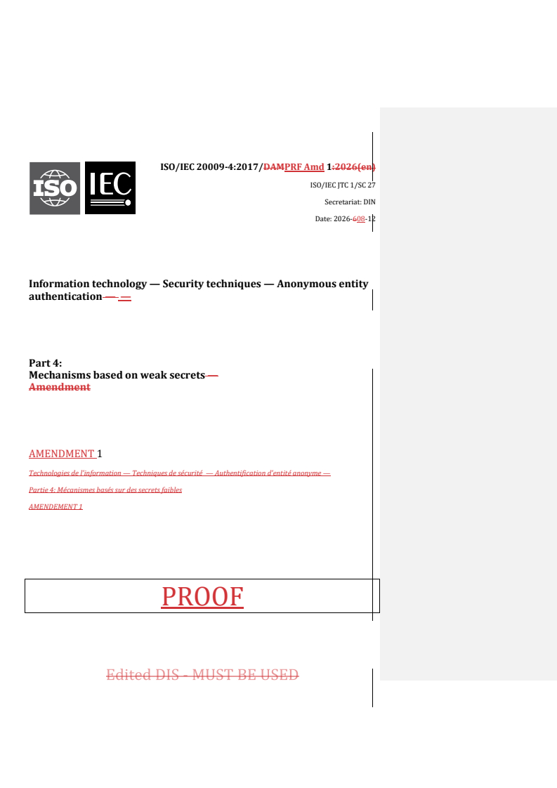 ISO/IEC 20009-4:2017/Amd 1 REDLINE ISO/IEC 20009-4:2017/PRF Amd 1 - Information technology — Security techniques — Anonymous entity authentication — Part 4: Mechanisms based on weak secrets — Amendment 1 - Page 1 preview