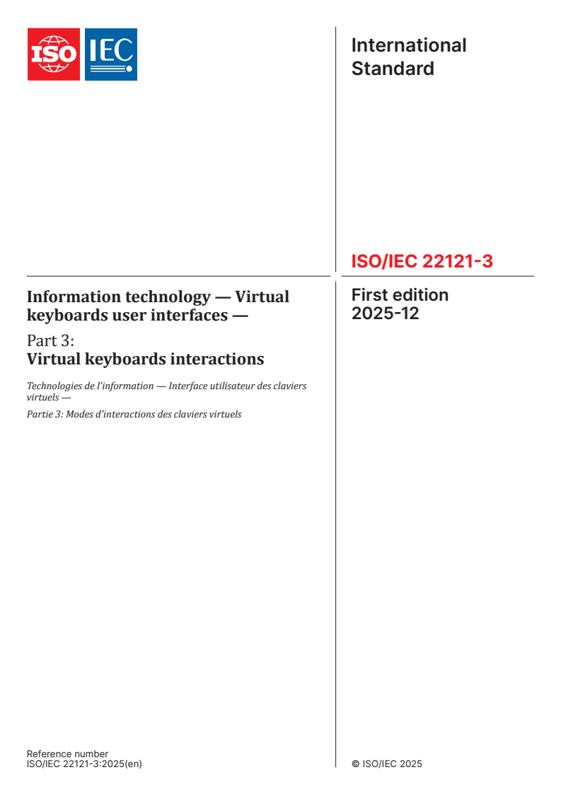 ISO/IEC 22121-3:2025 - Information technology — Virtual keyboards user interfaces — Part 3: Virtual keyboards interactions
Released:17. 12. 2025