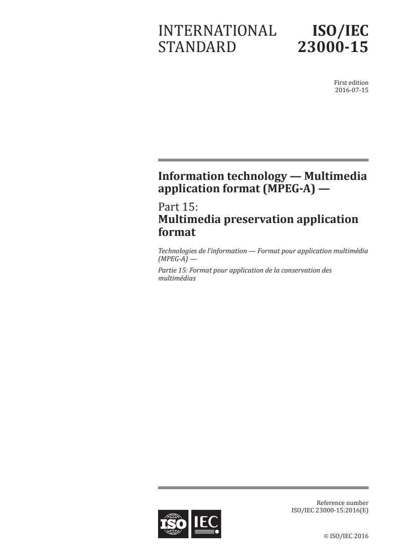 ISO/IEC 23000-15:2016 ISO/IEC 23000-15:2016 - Information technology — Multimedia application format (MPEG-A) — Part 15: Multimedia preservation application format/15/2016 - Page 1 preview