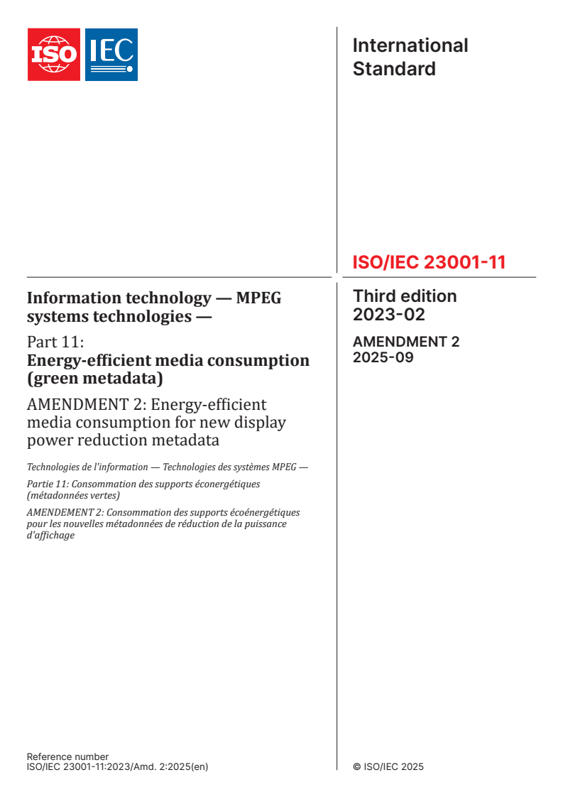 ISO/IEC 23001-11:2023/Amd 2:2025 - Information technology — MPEG systems technologies — Part 11: Energy-efficient media consumption (green metadata) — Amendment 2: Energy-efficient media consumption for new display power reduction metadata
Released:18. 09. 2025