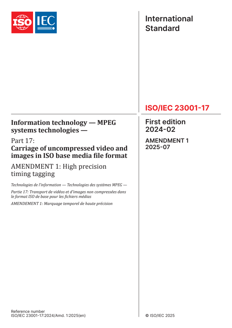 ISO/IEC 23001-17:2024/Amd 1:2025 - Information technology — MPEG systems technologies — Part 17: Carriage of uncompressed video and images in ISO base media file format — Amendment 1: High precision timing tagging
Released:21. 07. 2025