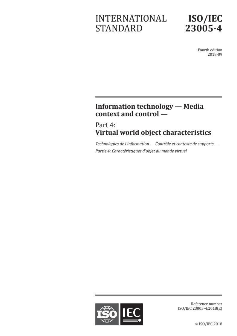 ISO/IEC 23005-4:2018 ISO/IEC 23005-4:2018 - Information technology — Media context and control — Part 4: Virtual world object characteristics/25/2018 - Page 1 preview