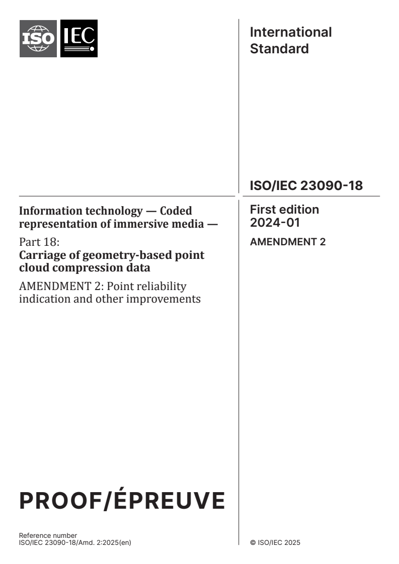 ISO/IEC 23090-18:2024/Amd 2 ISO/IEC 23090-18:2024/PRF Amd 2 - Information technology — Coded representation of immersive media — Part 18: Carriage of geometry-based point cloud compression data — Amendment 2: Point reliability indication and other improvements
Released:11/24/2025