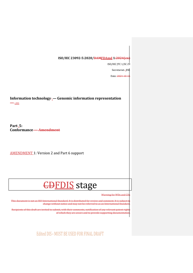 ISO/IEC 23092-5:2020/FDAmd 1 REDLINE ISO/IEC 23092-5:2020/FDAmd 1 - Information technology — Genomic information representation — Part 5: Conformance — Amendment 1: Version 2 and Part 6 support
Released:20. 10. 2025