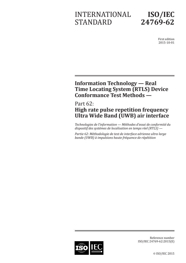 ISO/IEC 24769-62:2015 ISO/IEC 24769-62:2015 - Information Technology — Real Time Locating System (RTLS) Device Conformance Test Methods — Part 62: High rate pulse repetition frequency Ultra Wide Band (UWB) air interface/28/2015 - Page 1 preview
