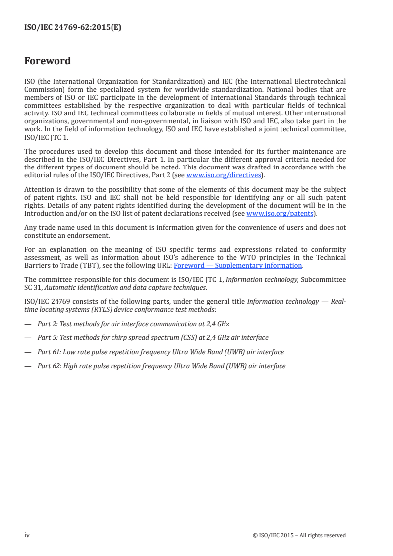 ISO/IEC 24769-62:2015 ISO/IEC 24769-62:2015 - Information Technology — Real Time Locating System (RTLS) Device Conformance Test Methods — Part 62: High rate pulse repetition frequency Ultra Wide Band (UWB) air interface/28/2015 - Page 4 preview