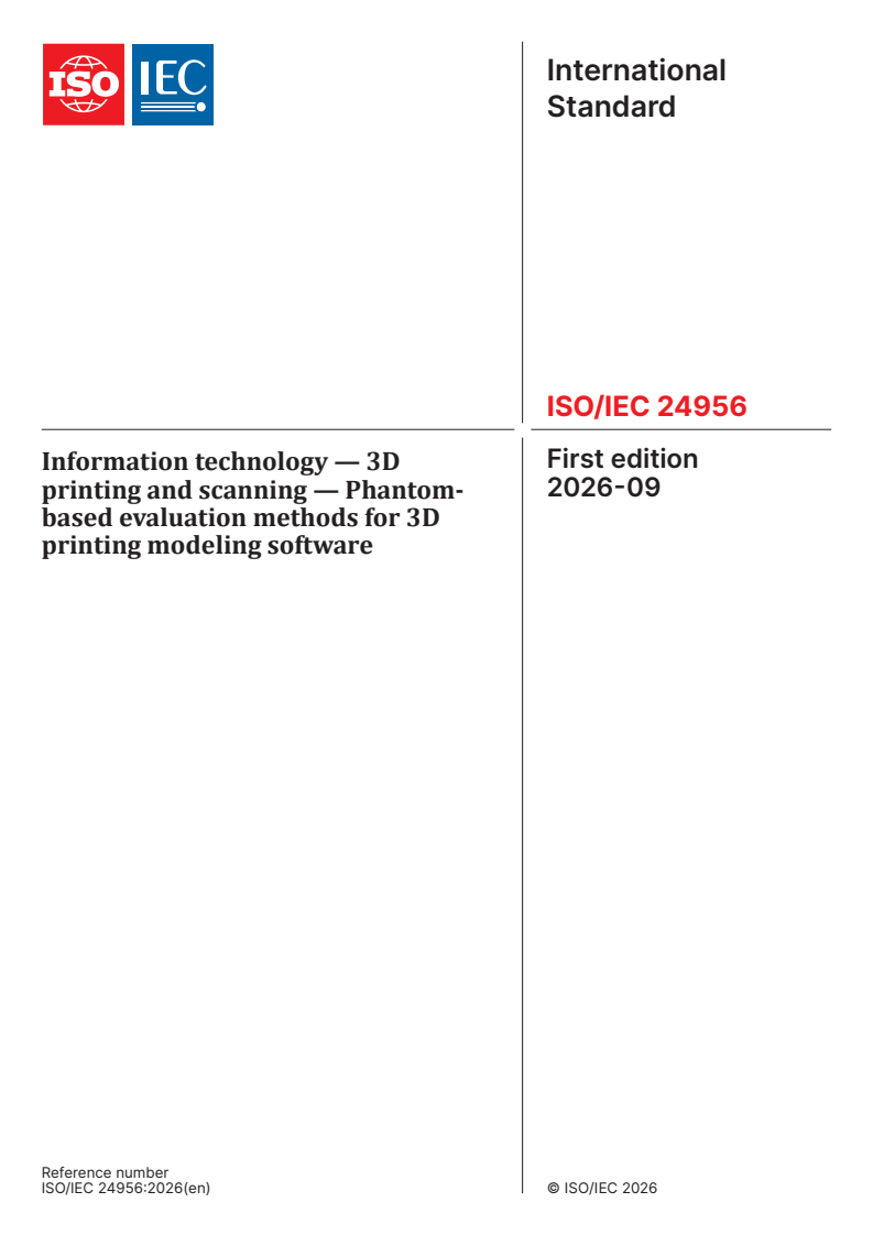 ISO/IEC 24956:2026 ISO/IEC 24956:2026 - Information technology — 3D printing and scanning — Phantom-based evaluation methods for 3D printing modeling software - Page 1 preview