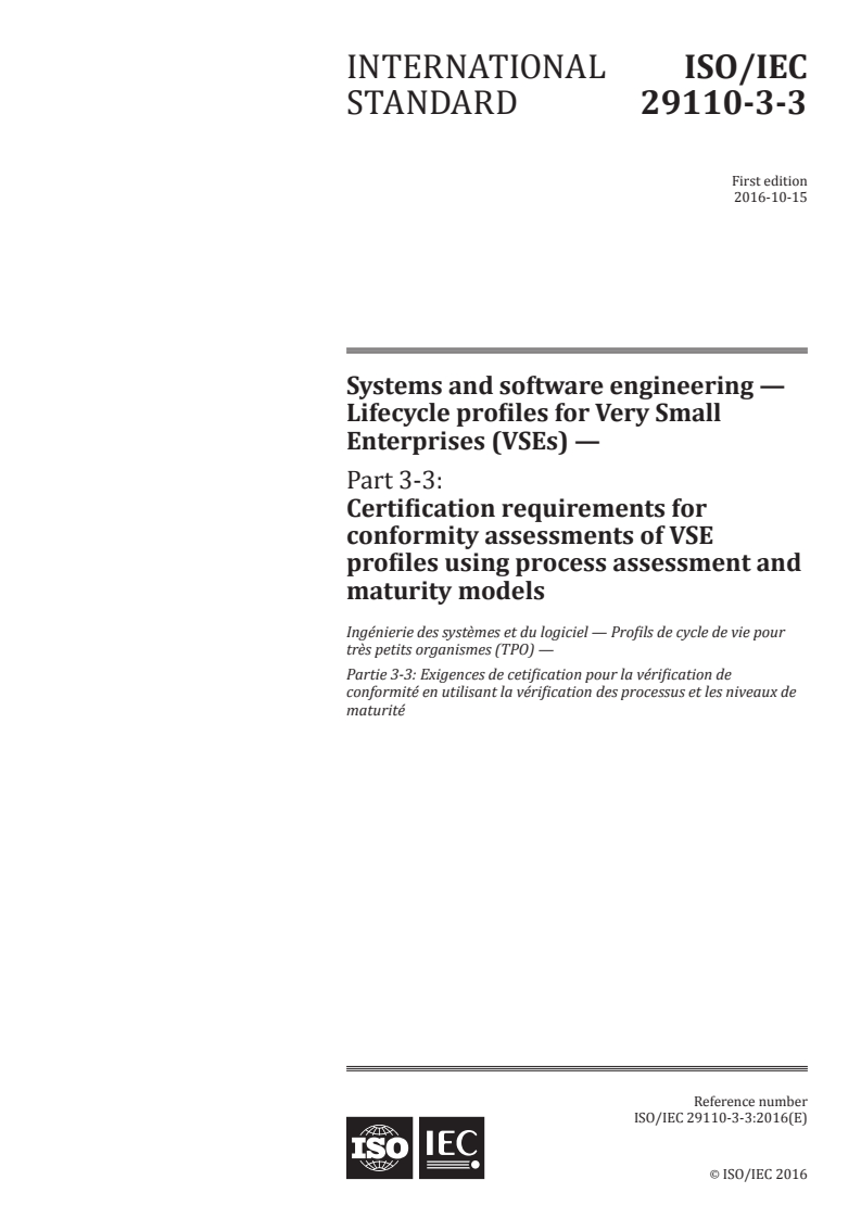 ISO/IEC 29110-3-3:2016 ISO/IEC 29110-3-3:2016 - Systems and software engineering — Lifecycle profiles for Very Small Enterprises (VSEs) — Part 3-3: Certification requirements for conformity assessments of VSE profiles using process assessment and maturity models/10/2016 - Page 1 preview