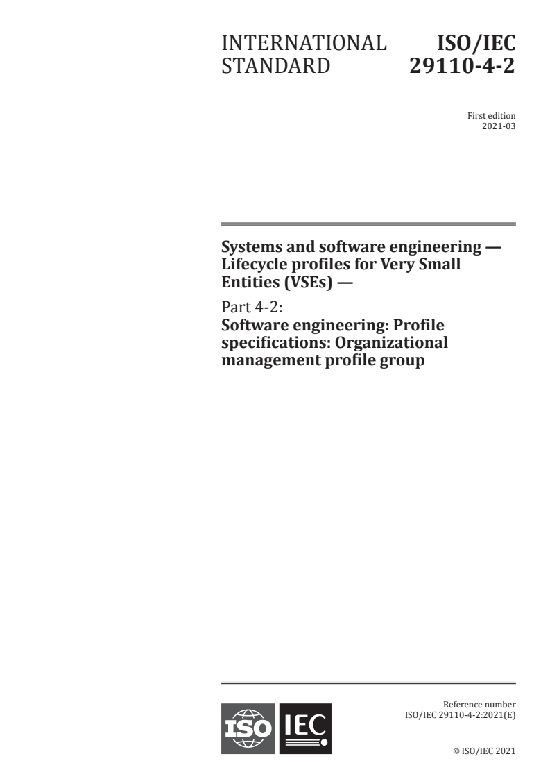 ISO/IEC 29110-4-2:2021 ISO/IEC 29110-4-2:2021 - Systems and software engineering — Lifecycle profiles for Very Small Entities (VSEs) — Part 4-2: Software engineering: Profile specifications: Organizational management profile group/16/2021 - Page 1 preview