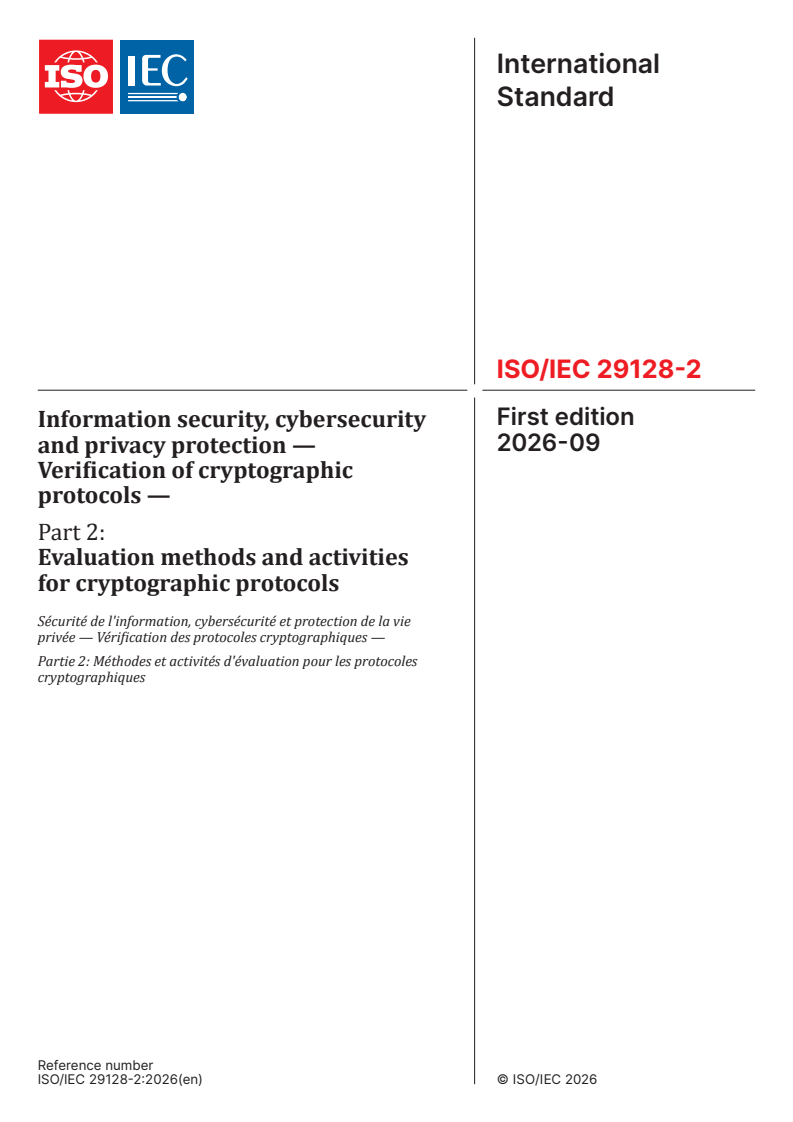 ISO/IEC 29128-2:2026 ISO/IEC 29128-2:2026 - Information security, cybersecurity and privacy protection — Verification of cryptographic protocols — Part 2: Evaluation methods and activities for cryptographic protocols - Page 1 preview