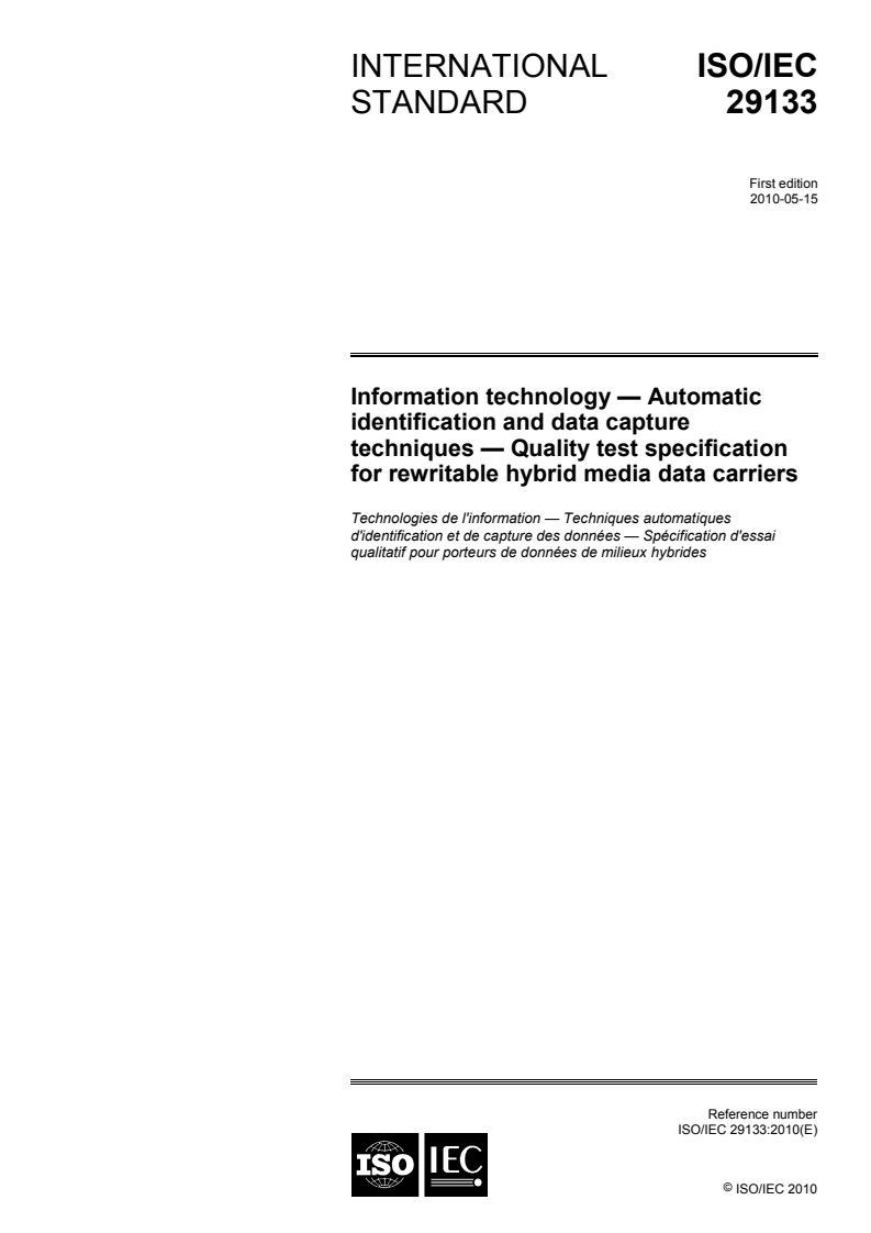 ISO/IEC 29133:2010 ISO/IEC 29133:2010 - Information technology — Automatic identification and data capture techniques — Quality test specification for rewritable hybrid media data carriers/4/2010 - Page 1 preview