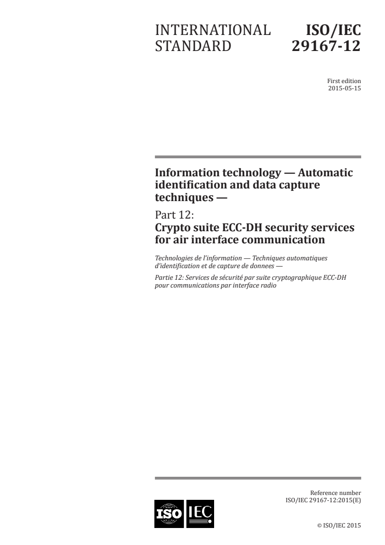 ISO/IEC 29167-12:2015 ISO/IEC 29167-12:2015 - Information technology — Automatic identification and data capture techniques — Part 12: Crypto suite ECC-DH security services for air interface communications/21/2015 - Page 1 preview
