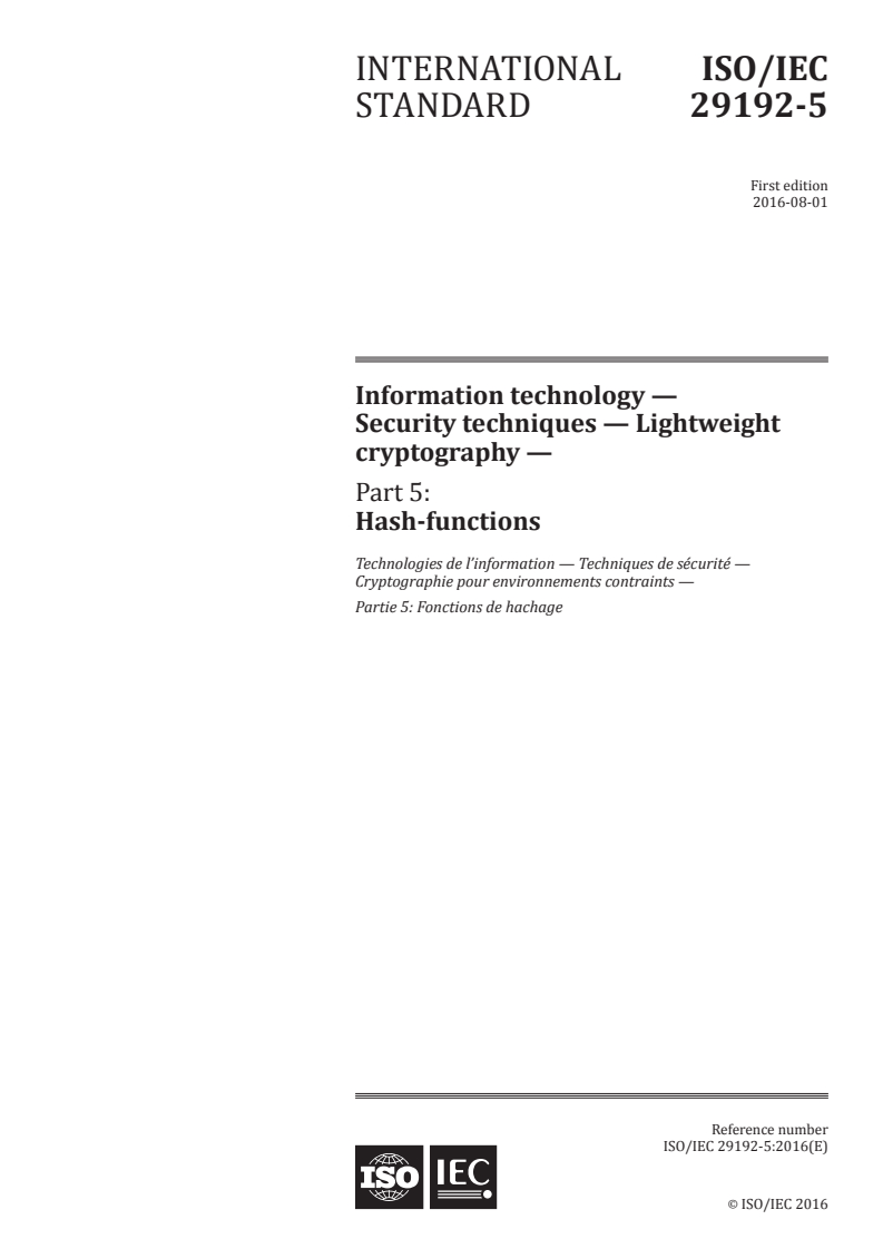 ISO/IEC 29192-5:2016 ISO/IEC 29192-5:2016 - Information technology — Security techniques — Lightweight cryptography — Part 5: Hash-functions/21/2016 - Page 1 preview
