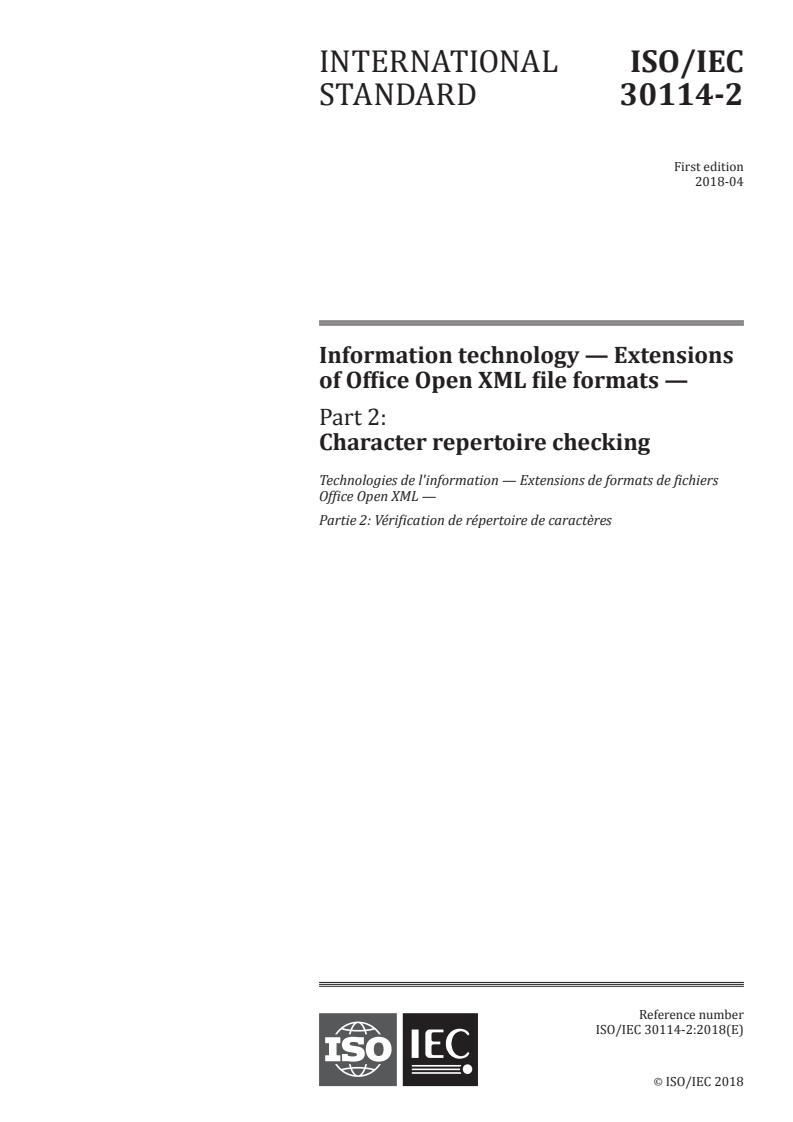 ISO/IEC 30114-2:2018 ISO/IEC 30114-2:2018 - Information technology — Extensions of Office Open XML file formats — Part 2: Character repertoire checking/5/2018 - Page 1 preview