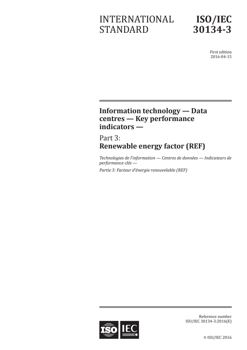 ISO/IEC 30134-3:2016 ISO/IEC 30134-3:2016 - Information technology — Data centres — Key performance indicators — Part 3: Renewable energy factor (REF)/19/2016 - Page 1 preview