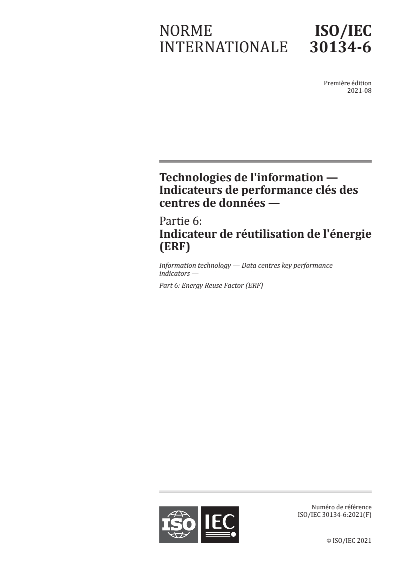 ISO/IEC 30134-6:2021 ISO/IEC 30134-6:2021 - Technologies de l'information — Indicateurs de performance clés des centres de données — Partie 6: Indicateur de réutilisation de l'énergie (ERF)
Released:8/11/2021 - Page 1 preview