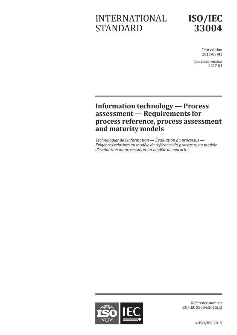 ISO/IEC 33004:2015 ISO/IEC 33004:2015 - Information technology — Process assessment — Requirements for process reference, process assessment and maturity models/20/2017 - Page 1 preview