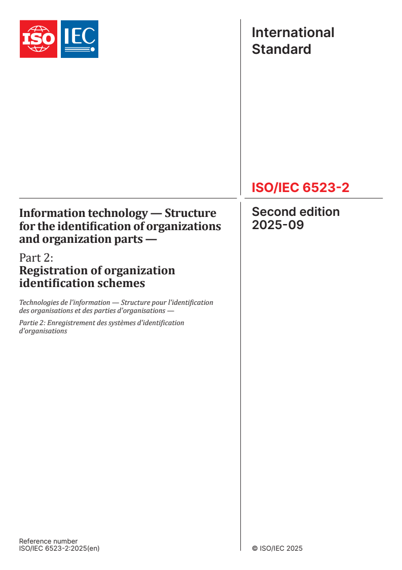 ISO/IEC 6523-2:2025 - Information technology — Structure for the identification of organizations and organization parts — Part 2: Registration of organization identification schemes
Released:5. 09. 2025