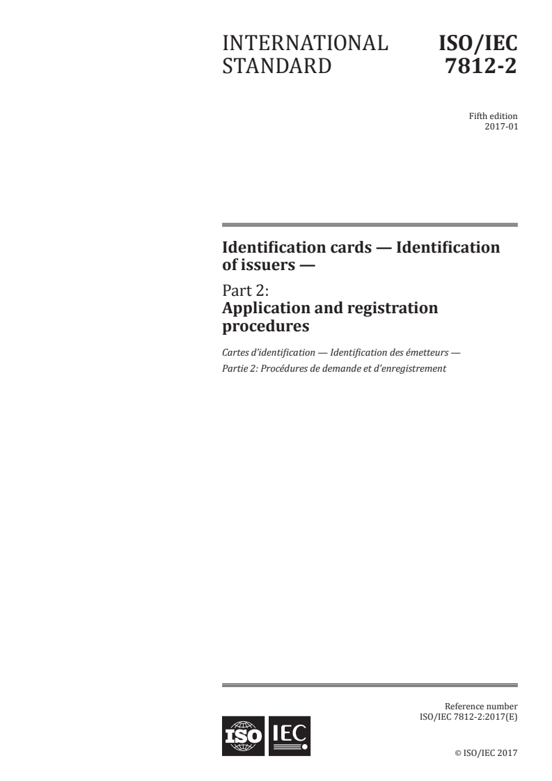 ISO/IEC 7812-2:2017 ISO/IEC 7812-2:2017 - Identification cards — Identification of issuers — Part 2: Application and registration procedures/3/2017 - Page 1 preview