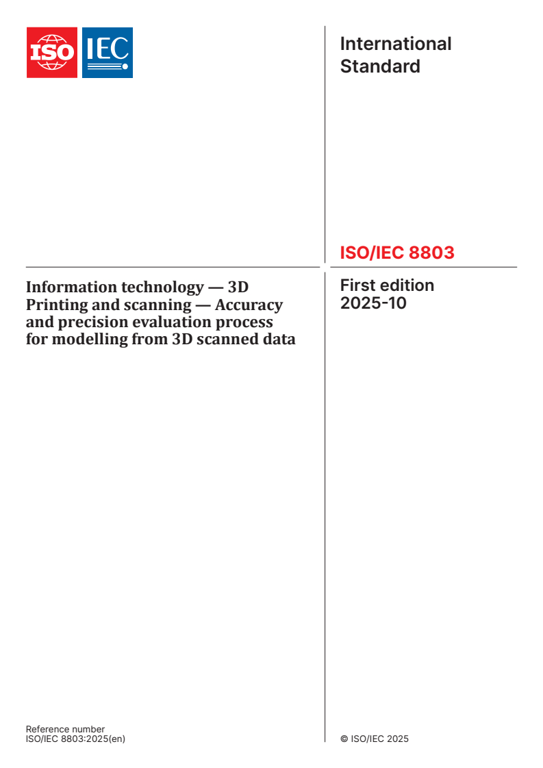 ISO/IEC 8803:2025 ISO/IEC 8803:2025 - Information technology — 3D Printing and scanning — Accuracy and precision evaluation process for modelling from 3D scanned data
Released:24. 10. 2025