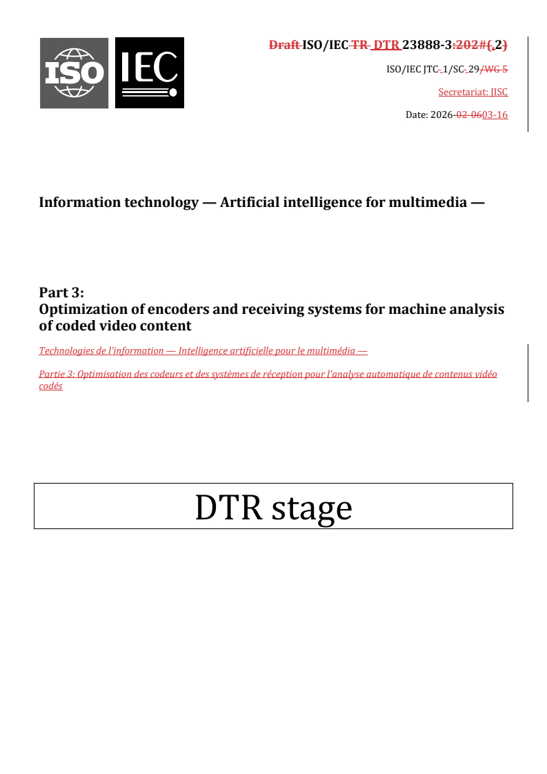 ISO/IEC DTR 23888-3.2 REDLINE ISO/IEC DTR 23888-3.2 - Information technology — Artificial intelligence for multimedia — Part 3: Optimization of encoders and receiving systems for machine analysis of coded video content - Page 1 preview